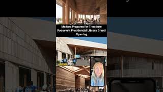 Theodore Roosevelt Presidential Library